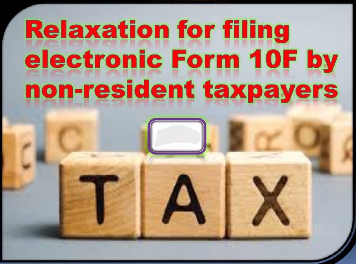 CBDT exempts NRIs from Online filing form 10F Upto 31 March 2023