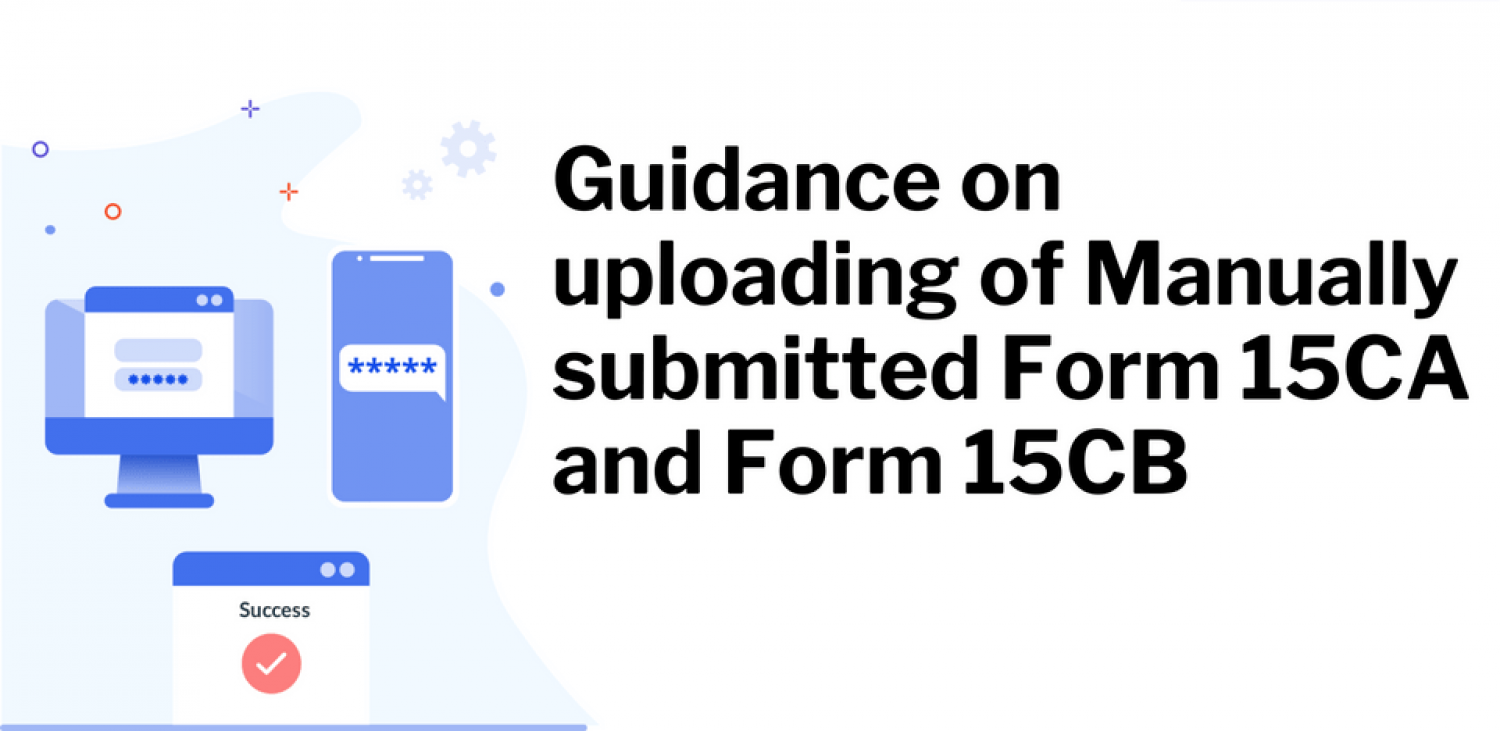 CBDT Guidance on uploading of Manually filling 15CA & 15CB