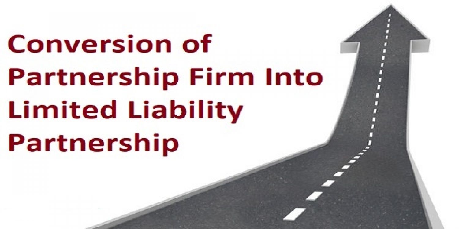 Conversion of firm to Limited liability Partnership 