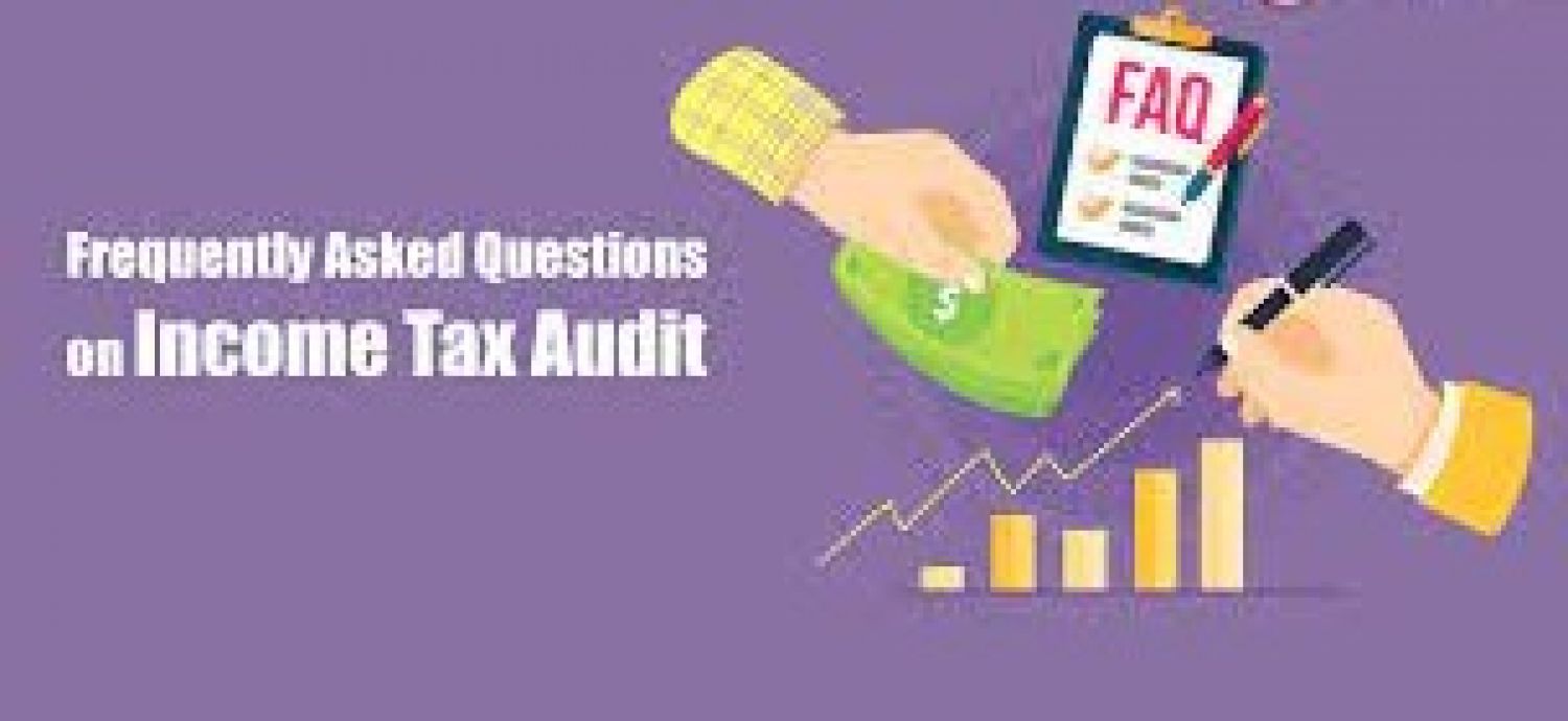 Frequently Asked Questions related to Tax Audit