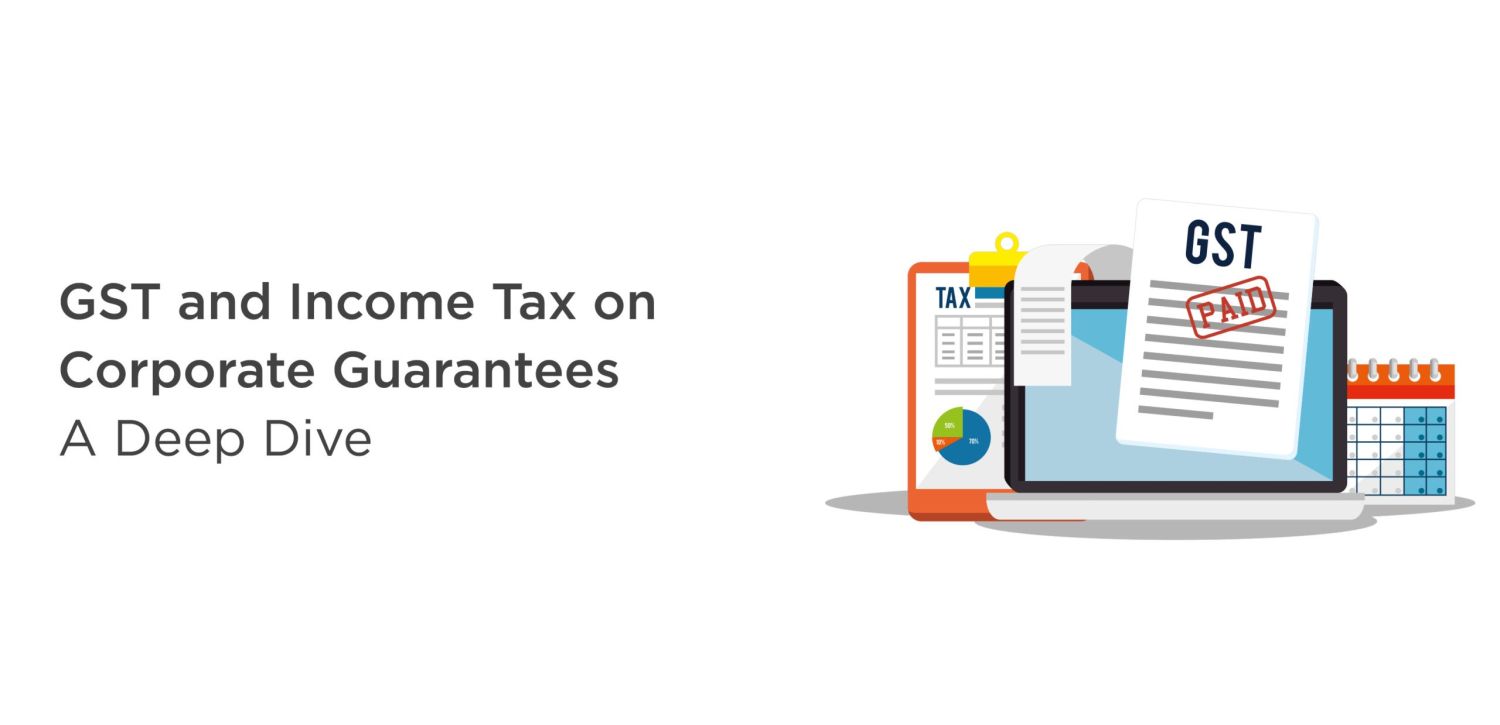 GST apply to corporate guarantees between Subsidiaries, Parent & parties