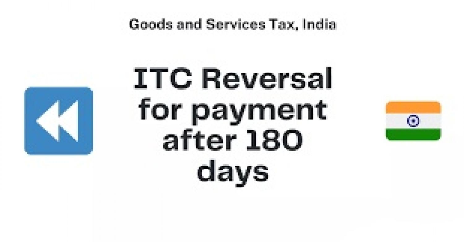 Reversal of ITC if payment is not made to supplier within 180 days