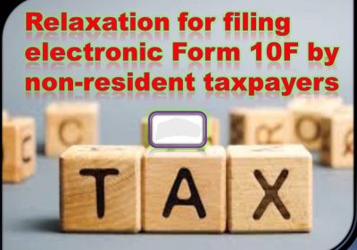 CBDT exempts NRIs from Online filing form 10F Upto 31 March 2023