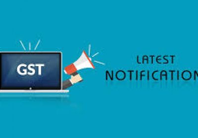 GST Latest Notifications: Review of CBIC, GST Extension Notifications 