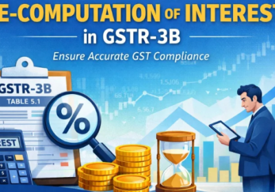 GSTN Advisory on Re Computation of Intt (Table 5.1 of GSTR 3B)