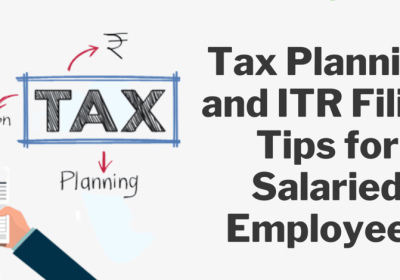 ITR Filing & Tax Planning Tips for Salaried Employees in Indi