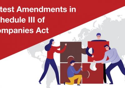 Key changes in Schedule-III of the Companies Act wef FY 2021-22