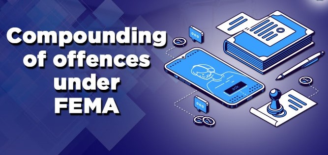 Compounding-of-offences-under-FEMA Act 