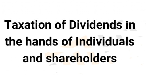Taxation-of-Dividends-in-the-hands-of-Individuals-and-shareholders..