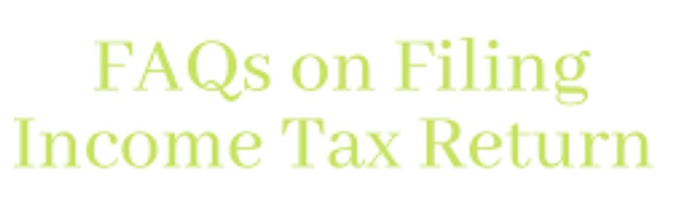FAQs On ITR Filling Forms