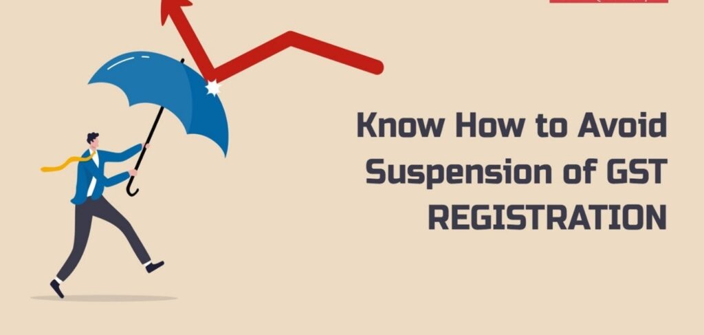 www.carajput.com; How to avoid suspension of GST registration?