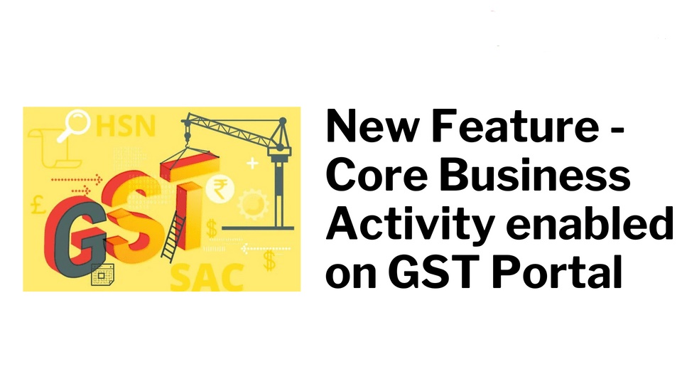 WHAT IS CORE BUSINESS ACTIVITY IN GST?