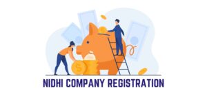 Nidhi Company Incorporation Procedure in India