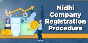 what is Nidhi-Company-Registration-Procedure