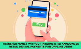 RBI allowed Offline Small Digital Payments Mode upto Rs. 2k.