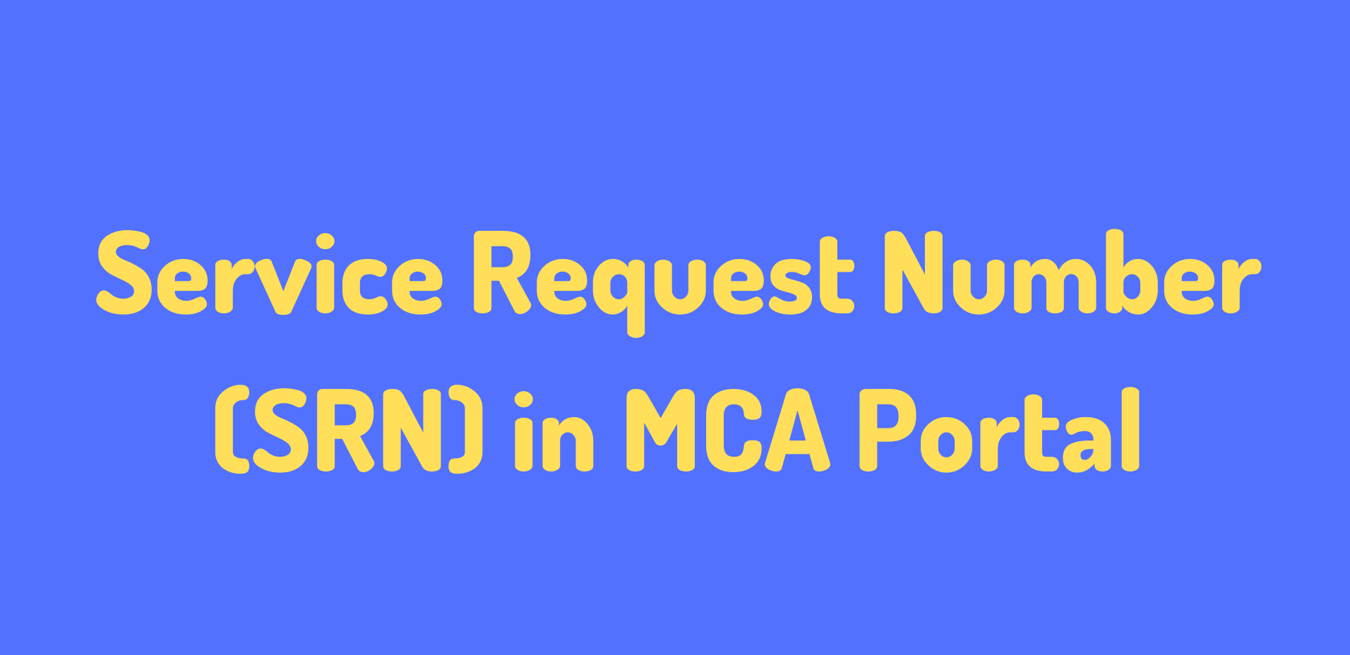 SRN Service Request Number in MCA.