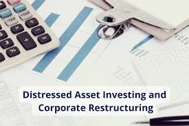 Corporate restructuring and distressed asset investing