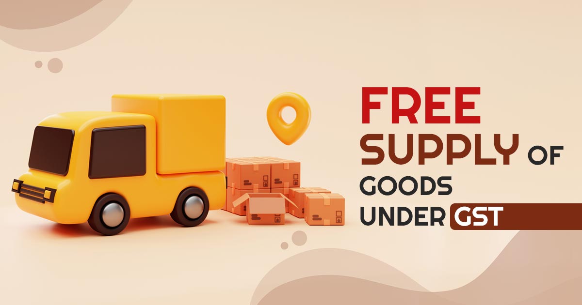 Distribution of free samples & gifts is treated to be supply under GST
