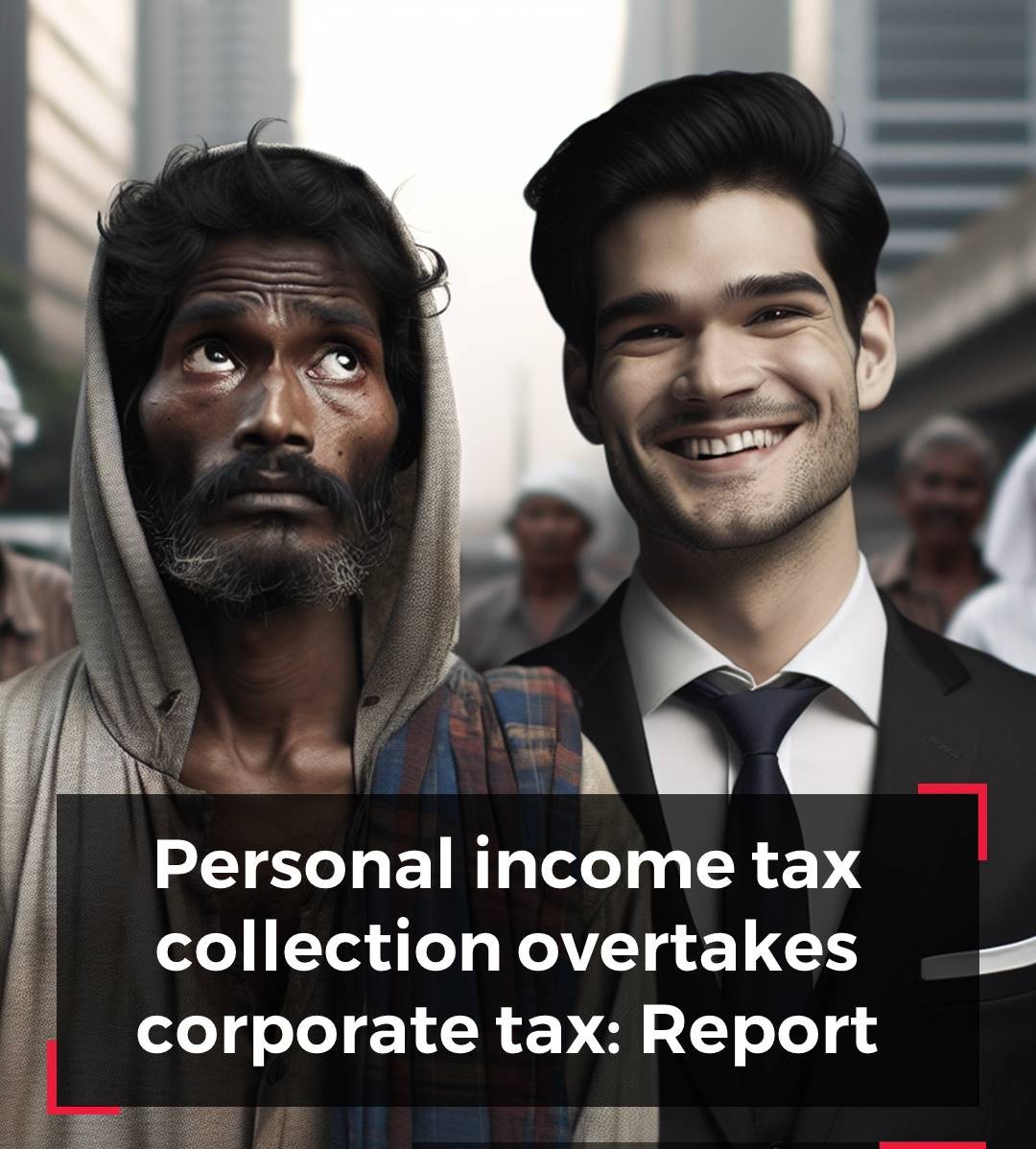 Personal Income Tax Overtakes Corporate Tax for the First Time in India.
